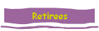 Retirees