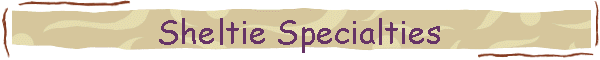 Sheltie Specialties