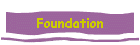 Foundation